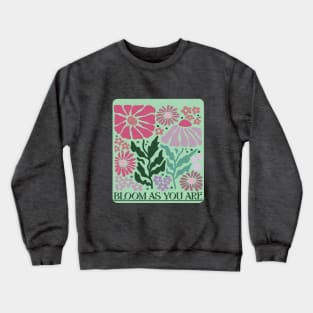 Bloom As You Are Beautiful Cute Flowers Boho Hippie 60's Colours Quote Crewneck Sweatshirt